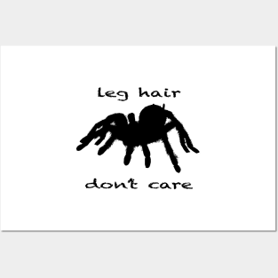 Leg Hair Don't Care Posters and Art